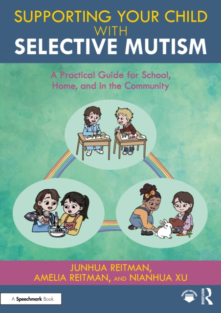 Book cover of: Supporting your Child with Selective Mutism. By: Junhua Reitman