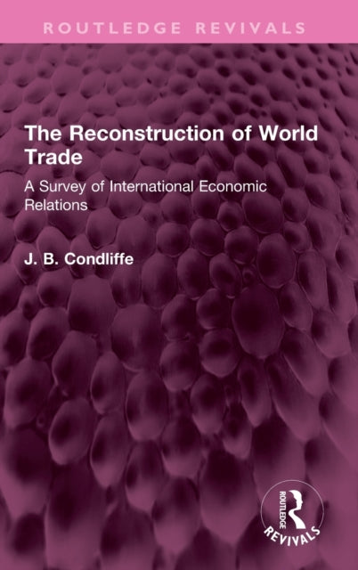 Book cover of: Reconstruction of World Trade. By: J. B. Condliffe