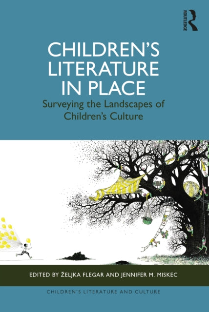 Book cover of: Children’s Literature in Place. By: Zeljka Flegar
