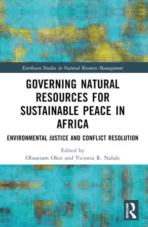 Governing Natural Resources for Sustainable Peace in Africa