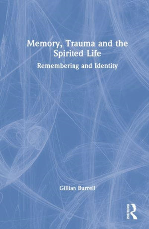Memory, Trauma and the Spirited Life