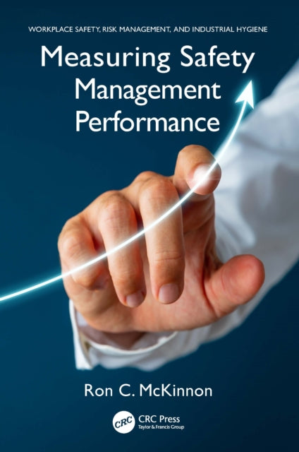 Book cover of: Measuring Safety Management Performance. By: Ron C. McKinnon