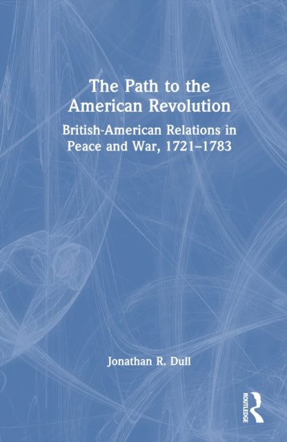 Book cover of: Path to the American Revolution. By: Jonathan R. Dull