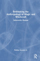 Book cover of: Rethinking the Anthropology of Magic and Witchcraft. By: Stevens, Jr., Phillips