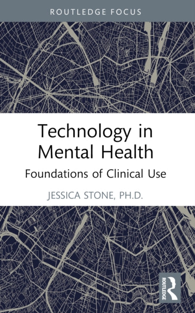 Book cover of: Technology in Mental Health. By: Jessica Stone