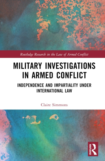Book cover of: Military Investigations in Armed Conflict. By: Claire Simmons