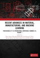 Book cover of: Recent Advances in Material, Manufacturing, and Machine Learning. By: Devendra Deshmukh