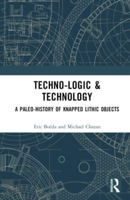 Book cover of: Techno-logic & Technology. By: Éric Boëda