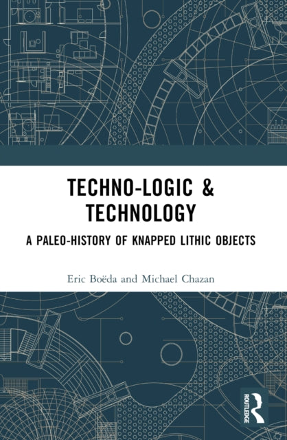 Book cover of: Techno-logic & Technology. By: Éric Boëda