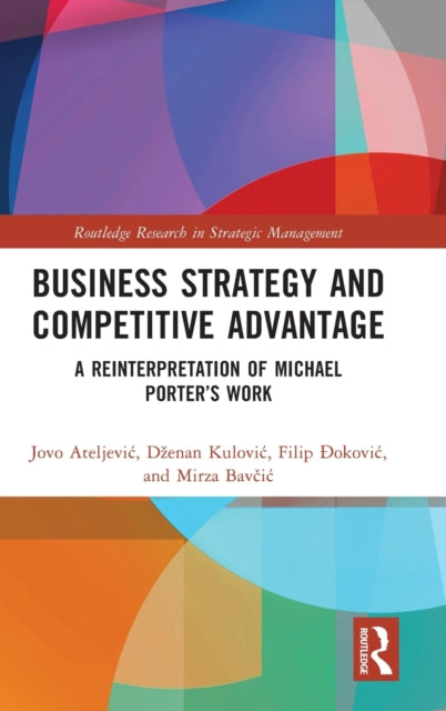 Book cover of: Business Strategy and Competitive Advantage. By: Jovo Ateljevic