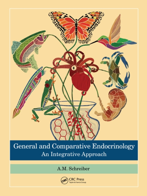 Book cover of: General and Comparative Endocrinology. By: A. M. Schreiber