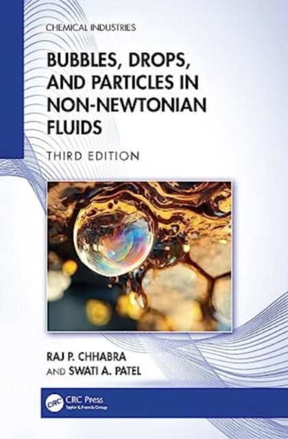 Book cover of: Bubbles, Drops, and Particles in Non-Newtonian Fluids. By: Raj P. Chhabra