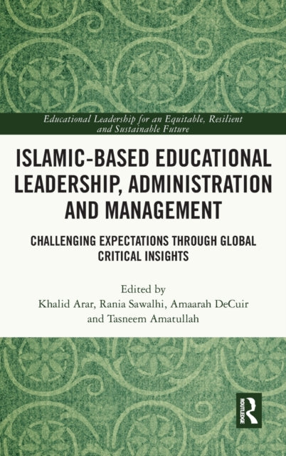 Book cover of: Islamic-Based Educational Leadership, Administration and Management. By: Khalid Arar