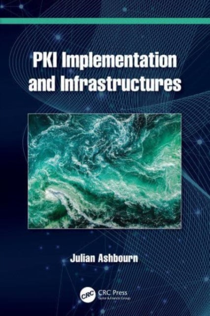 Book cover of: PKI Implementation and Infrastructures. By: Julian Ashbourn