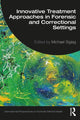 Book cover of: Innovative Treatment Approaches in Forensic and Correctional Settings. By: Michael Siglag