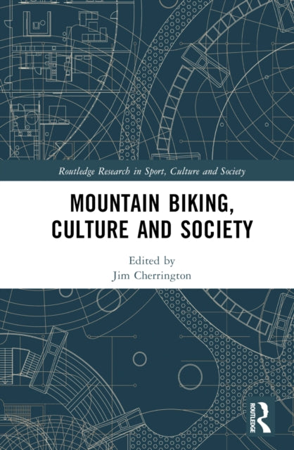 Book cover of: Mountain Biking, Culture and Society. By: Jim Cherrington