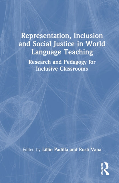 Representation, Inclusion and Social Justice in World Language Teaching