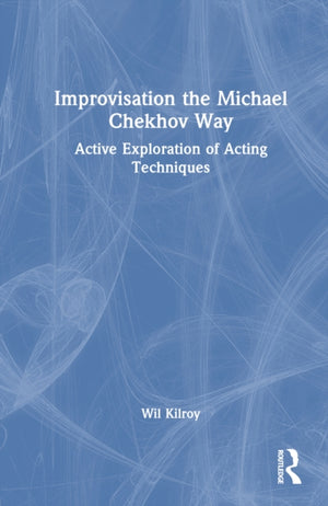 Improvisation the Michael Chekhov Way