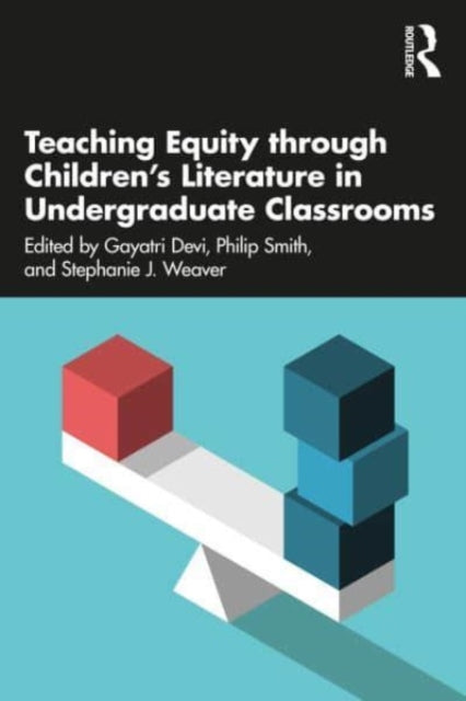 Book cover of: Teaching Equity through Children’s Literature in Undergraduate Classrooms. By: Gayatri Devi