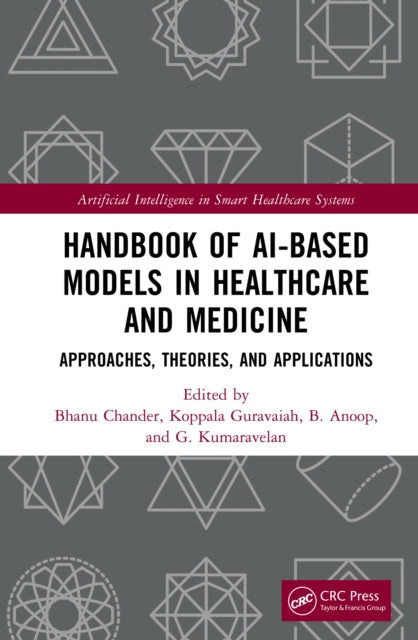 Book cover of: Handbook of AI-Based Models in Healthcare and Medicine. By: Bhanu Chander