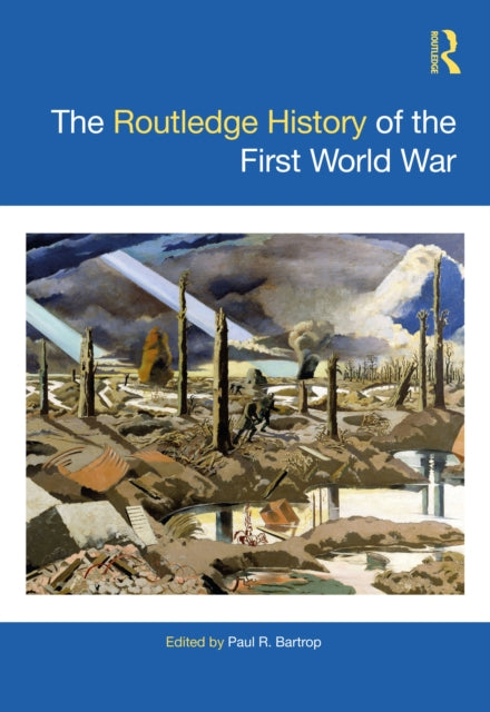 Book cover of: Routledge History of the First World War. By: Paul R. Bartrop