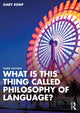 Book cover of: What is this thing called Philosophy of Language?. By: Gary Kemp