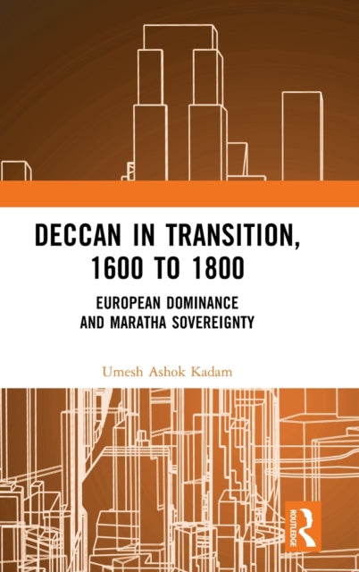 Book cover of: Deccan in Transition, 1600 to 1800. By: Umesh Ashok Kadam