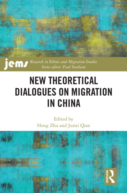 Book cover of: New Theoretical Dialogues on Migration in China