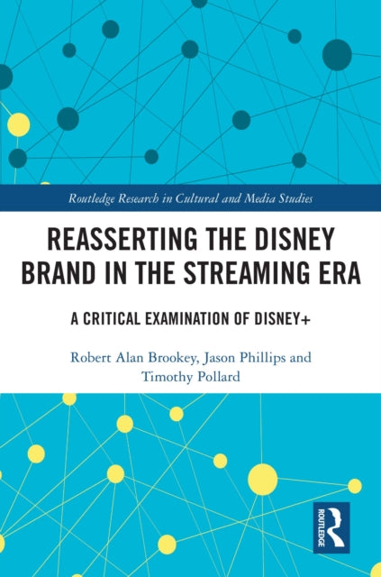 Book cover of: Reasserting the Disney Brand in the Streaming Era. By: Robert Alan Brookey