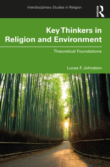 Book cover of: Key Thinkers in Religion and Environment. By: Lucas F. Johnston