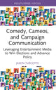 Book cover of: Comedy, Cameos, and Campaign Communication. By: Jason Turcotte