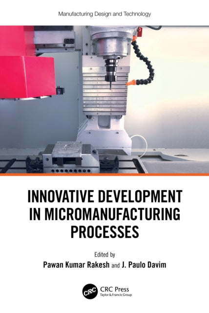 Book cover of: Innovative Development in Micromanufacturing Processes. By: Pawan Kumar Rakesh