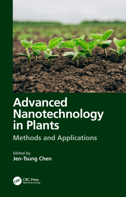 Book cover of: Advanced Nanotechnology in Plants. By: Jen-Tsung Chen
