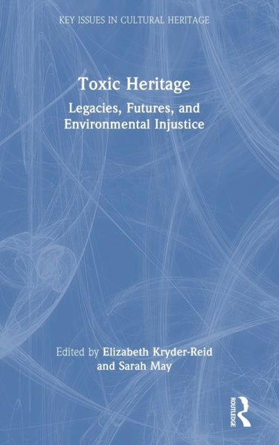 Book cover of: Toxic Heritage. By: Elizabeth Kryder-Reid