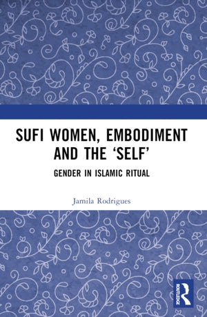 Sufi Women, Embodiment, and the ‘Self’