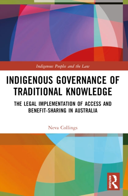 Book cover of: Indigenous Governance of Traditional Knowledge. By: Neva Collings