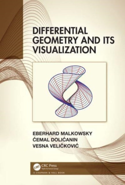 Book cover of: Differential Geometry and Its Visualization. By: Eberhard Malkowsky