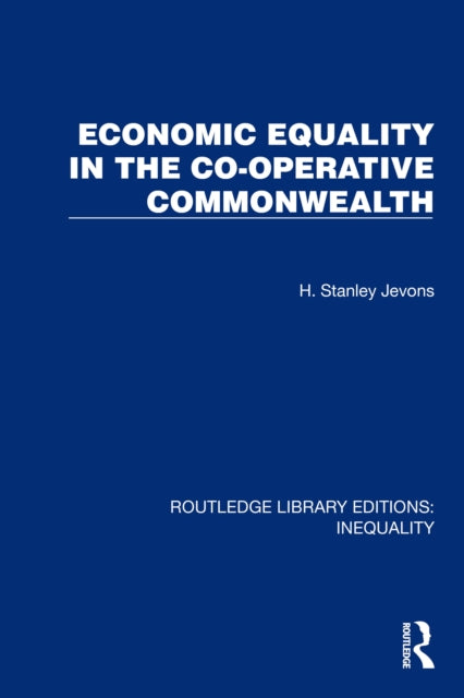 Book cover of: Economic Equality in the Co-Operative Commonwealth. By: H. Stanley Jevons