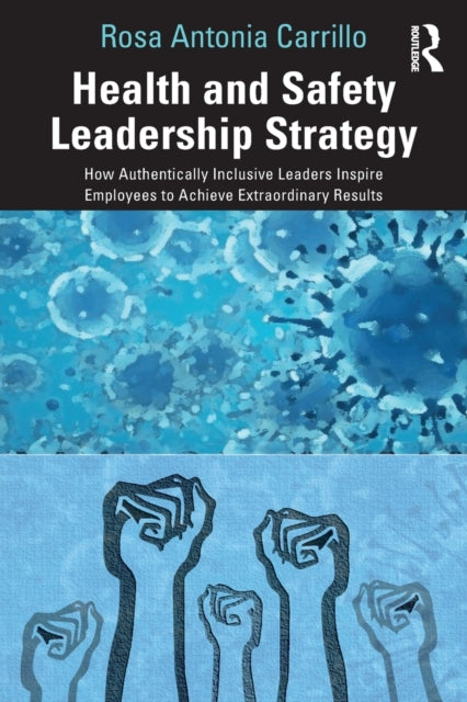 Book cover of: Health and Safety Leadership Strategy. By: Rosa Carrillo