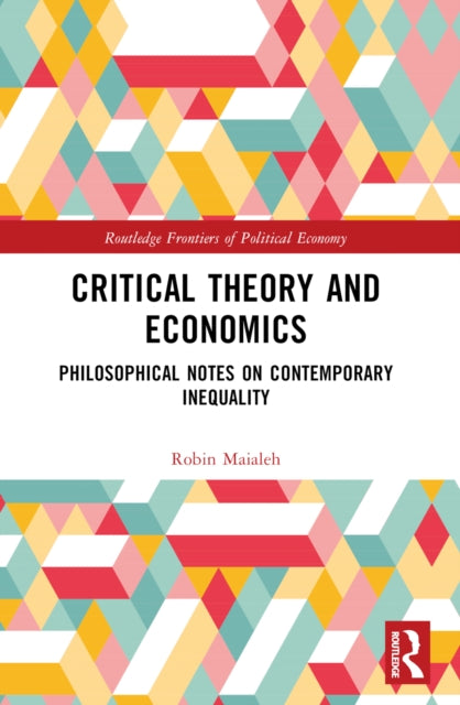 Book cover of: Critical Theory and Economics. By: Robin Maialeh