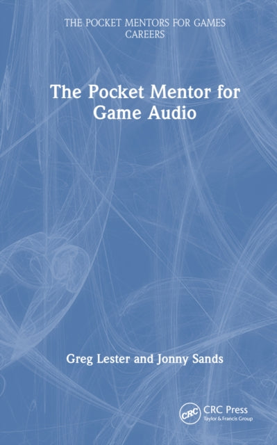Book cover of: Pocket Mentor for Game Audio. By: Greg Lester