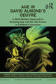 Book cover of: Age in David Almond’s Oeuvre. By: Vanessa Joosen