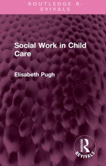 Book cover of: Social Work in Child Care. By: Elisabeth Pugh
