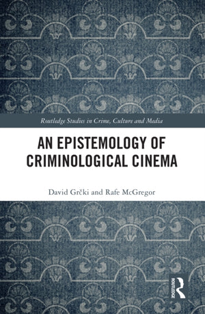 An Epistemology of Criminological Cinema