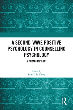 A Second-Wave Positive Psychology in Counselling Psychology