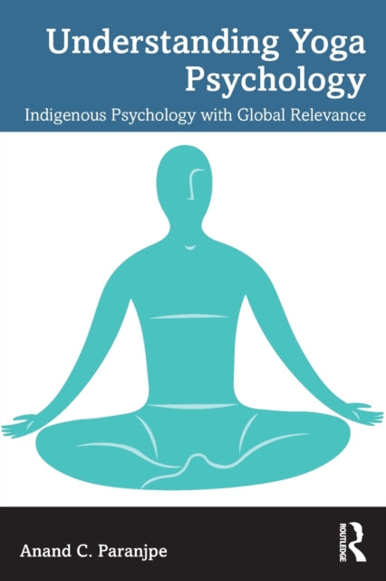 Book cover of: Understanding Yoga Psychology. By: Anand C. Paranjpe
