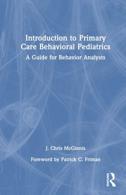 Book cover of: Introduction to Primary Care Behavioral Pediatrics. By: J. Chris McGinnis