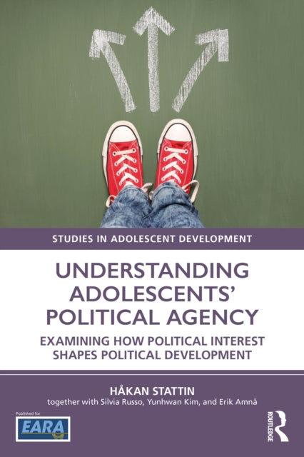 Book cover of: Understanding Adolescents’ Political Agency. By: Håkan Stattin