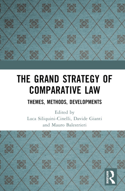 Book cover of: Grand Strategy of Comparative Law. By: Luca Siliquini-Cinelli