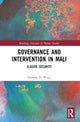 Book cover of: Governance and Intervention in Mali. By: Susanna D. Wing